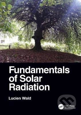Fundamentals of Solar Radiation - Lucien Wald, Taylor & Francis Books, 2022