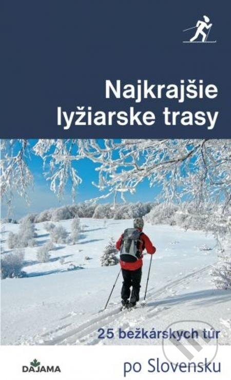 Najkrajšie lyžiarske trasy - Karol Mizla, Tomáš Trstenský, DAJAMA, 2022