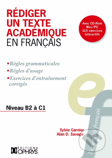 Rédiger un texte académique en français - Sylvie Garnier, Alan D. Savage, Ophrys, 2018