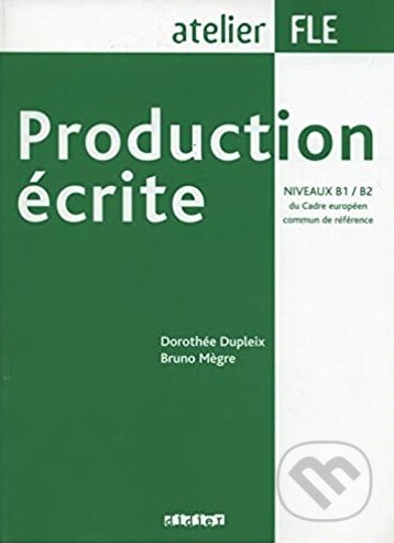 Production ecrite - Bruno Megre, Dorothée Dupleix, Didier, 2007