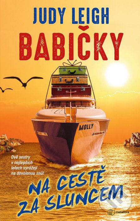 Babičky na cestě za sluncem (Dvě sestry v nejlepších letech vyrážejí na dovolenou snů!) - kniha z kategorie Společenská beletrie