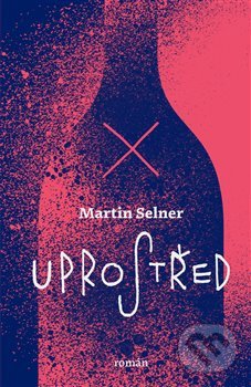 Uprostřed - Martin Selner - kniha z kategorie Společenská beletrie