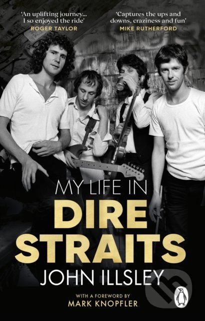 My Life in Dire Straits - John Illsley, Transworld, 2022