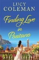 Finding Love in Positano - Lucy Coleman, Bonnier Zaffre, 2022