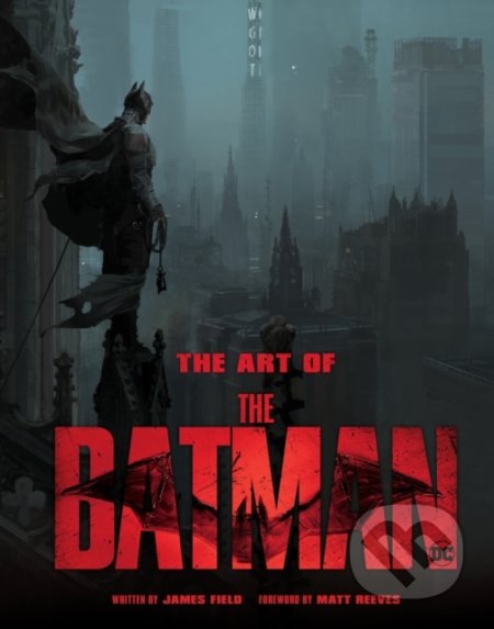 The Art of The Batman - James Field, ABRAMS, 2022