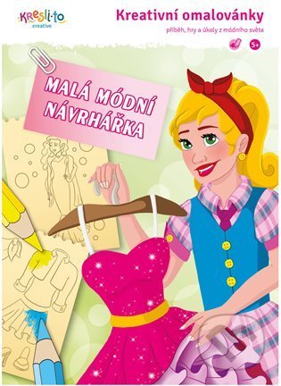 Malá modní návrhářka (Kreativní omalovánky) - kniha z kategorie Pro děti