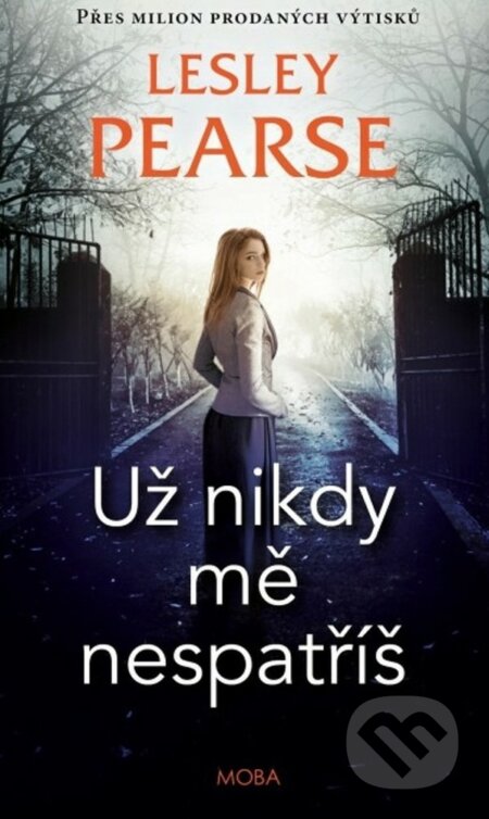Už nikdy mě nespatříš - Lesley Pearse - kniha z kategorie Společenská beletrie
