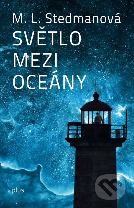 Světlo mezi oceány - M.L. Stedmanová, Plus, 2013