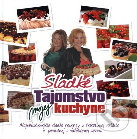 Sladké Tajomstvo mojej kuchyne - Kamila Magálová, Daccord, 2013
