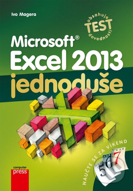 Microsoft Excel 2013 jednoduše - Ivo Magera, Computer Press, 2013