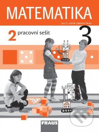 Matematika 3 (2. díl) - Milan Hejný, Darina Jirotková, Jana Slezáková-Kratochvílová, Fraus