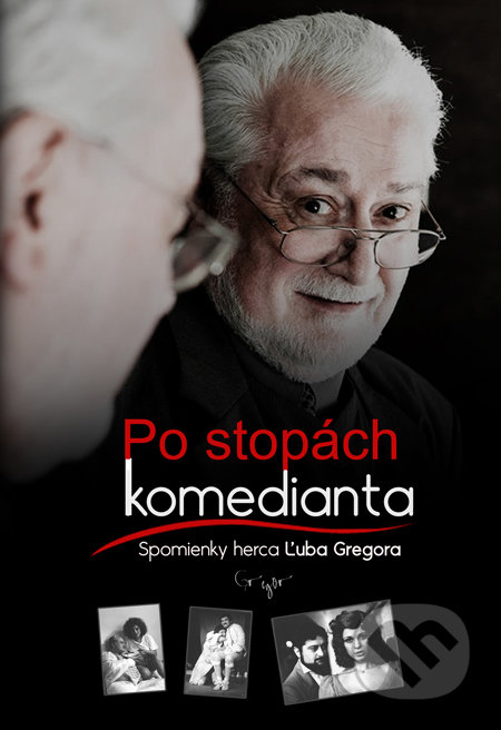 Po stopách komedianta - Ľubo Gregor, HladoHlas, 2013