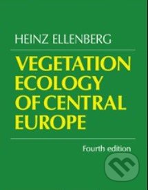 Vegetation Ecology of Central Europe - Heinz Ellenberg, Cambridge University Press, 2009