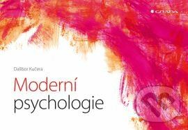 Moderní psychologie - Dalibor Kučera, Grada, 2013