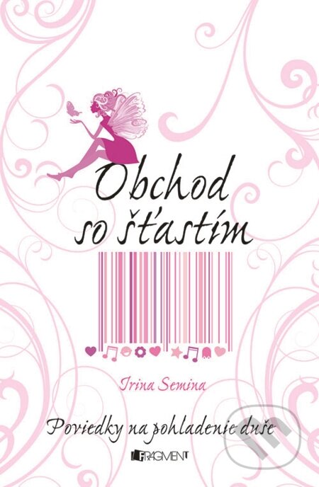 E-kniha: Obchod so šťastím – Poviedky na pohladenie duše (Irina Semina). Fragment, 2013