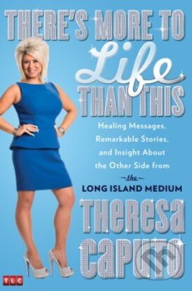 There's More to Life Than This - Theresa Caputo - kniha z kategorie Motivace a seberozvoj