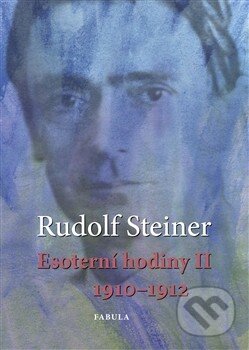Esoterní hodiny II - Rudolf Steiner, Poznání, 2013