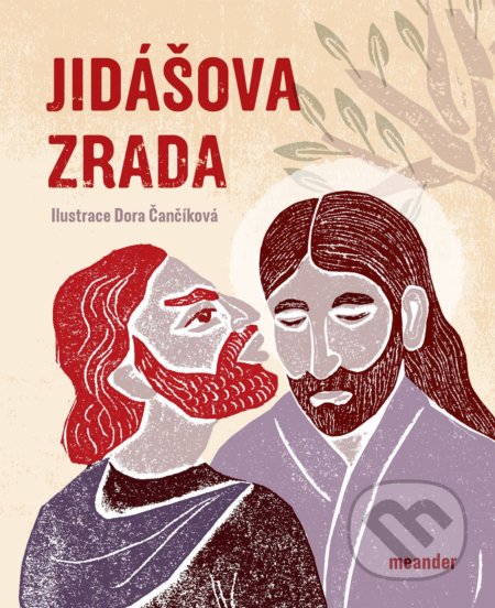 Jidášova zrada - Ivana Pecháčková, Dora Čančíková (ilustrátor), Meander, 2022