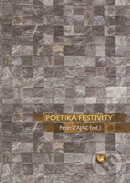 Poetika festivity - Peter Zajac (editor), VEDA, 2022