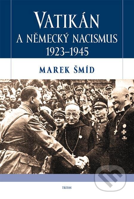 Vatikán a německý nacismus 1923-1945 - Marek Šmíd, Triton