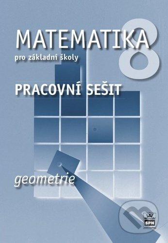 Matematika 8 pro základní školy - Geometrie (pracovní sešit) - Jitka Boušková, SPN - pedagogické nakladatelství, 2022
