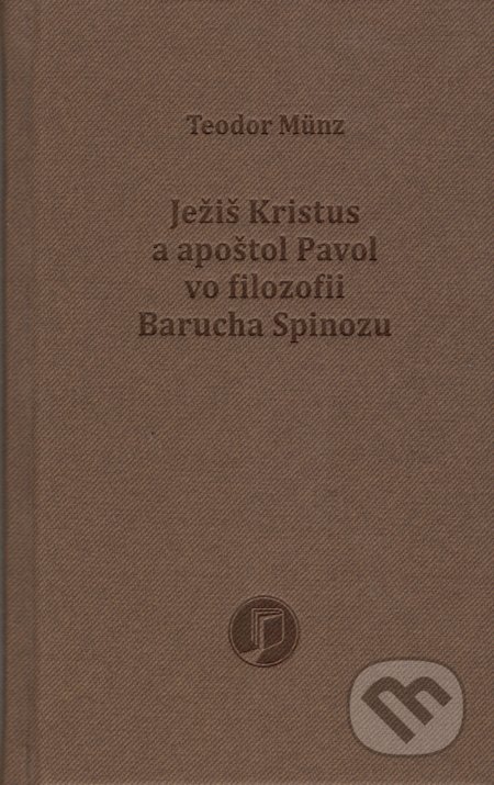 Ježiš Kristus a apoštol Pavol vo filozofii Barucha Spinozu - Teodor Münz, Petrus, 2022
