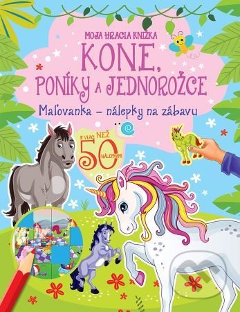 Kone, poníky a jednorožce - Moja hracia knižka, Foni book, 2022