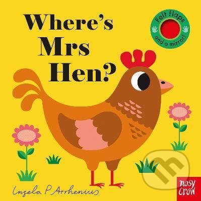 Wheres Mrs Hen? - Ingela Arrhenius (ilustrátor), Nosy Crow, 2017