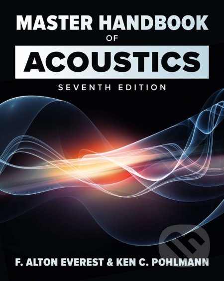 Master Handbook of Acoustics - F. Alton Everest, Ken Pohlmann, McGraw-Hill, 2021