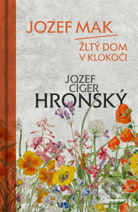 Jozef Mak / Žltý dom v Klokoči - Jozef Cíger Hronský, Perfekt, 2022
