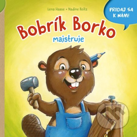 Bobrík Borko majstruje - Lena Haase, Stonožka, 2022