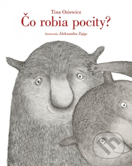 Čo robia pocity? - Aleksandra Zając (ilustrátor), Tina Oziewicz - kniha z kategorie Beletrie pro děti