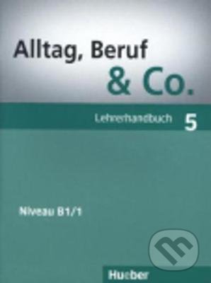 Alltag, Beruf & Co. - Norbert Becker, Jorg Braunert, Max Hueber Verlag, 2013