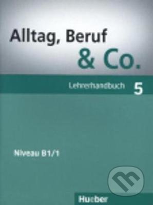 Alltag, Beruf & Co. (Lehrerhandbuch 5) - Norbert Becker, Jorg Braunert - kniha z kategorie Jazykové učebnice a slovníky