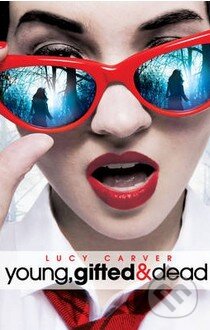 Young, Gifted and Dead - Lucy Carver - kniha z kategorie Beletrie pro děti
