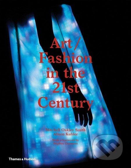 Art / Fashion in the 21st Century - Mitchell Oakley Smith, Alison Kubler - kniha z kategorie Odborné a naučné
