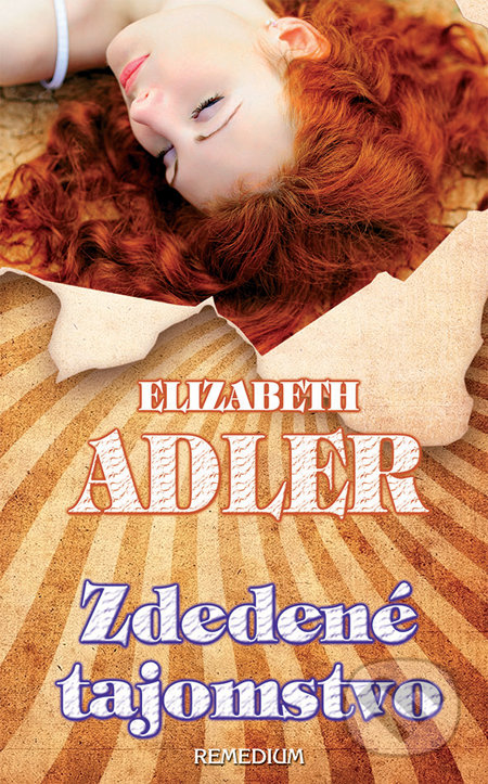 Zdedené tajomstvo - Elizabeth Adler, Remedium, 2013