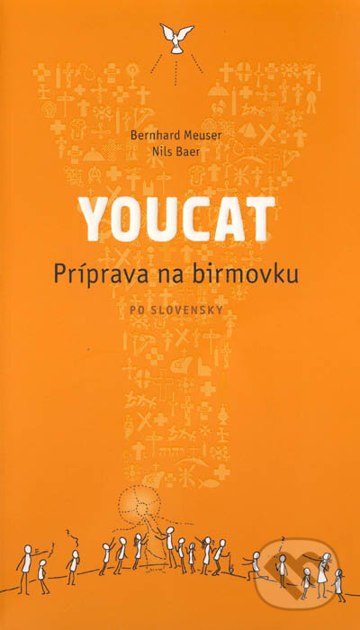 Youcat - Príprava na birmovku - Bernhard Meuser, Nils Baer, Karmelitánske nakladateľstvo, 2013