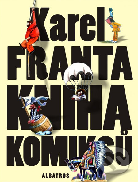 Kniha komiksů - Karel Franta, Albatros CZ, 2013