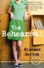 The Rehearsal - Eleanor Catton, Granta Books, 2010