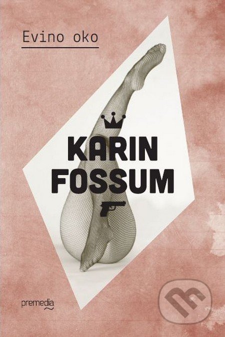 Evino oko - Karin Fossum, Premedia, 2013
