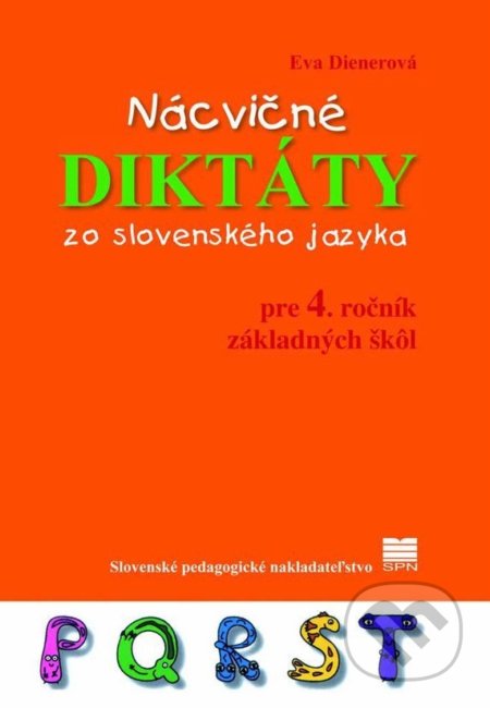 Nácvičné diktáty zo slovenského jazyka pre 4. ročník základných škôl - Eva Dienerová, Slovenské pedagogické nakladateľstvo - Mladé letá, 2017