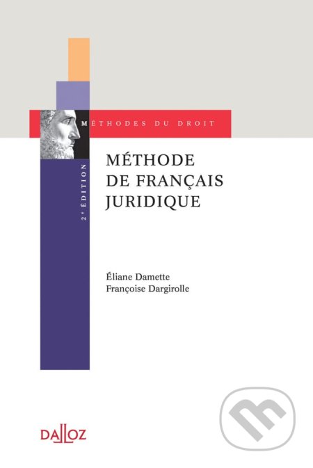 Methode de francais juridique 2e edition - Françoise Dargirolle, Eliane Damette, Dalloz, 2017