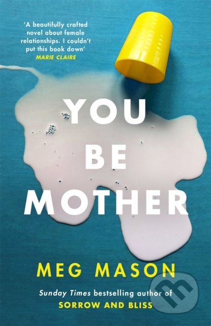 You Be Mother - Meg Mason, Orion, 2022