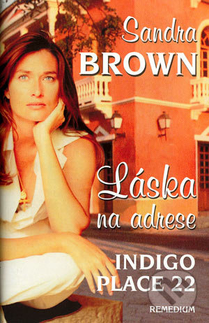 Láska na adrese Indigo Place 22 - Sandra Brown, Remedium, 2004