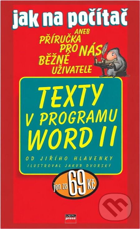 Kniha: Jak na počítač Texty v programu Word II. (Jiří Hlavenka). Computer Press