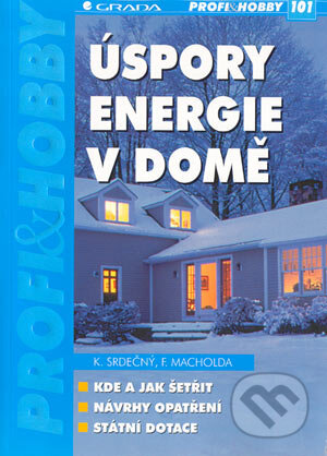 Úspory energie v domě - Karel Srdečný, František Macholda, Grada, 2004