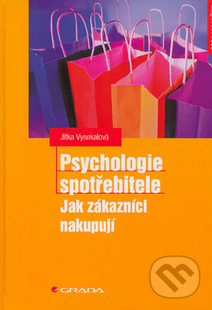 Psychologie spotřebitele - Jitka Vysekalová, Grada, 2004