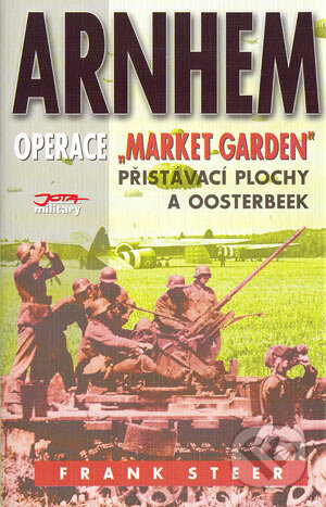 Arnhem - operace &quot;Market Garden&quot; - Frank Steer, Jota, 2004