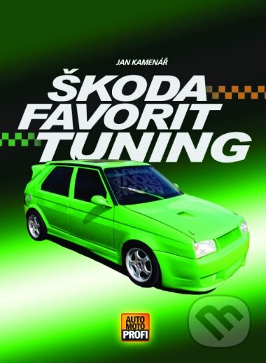 Škoda Favorit - tuning - Jan Kamenář, Computer Press, 2004